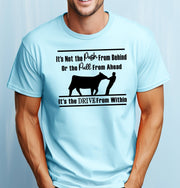 It's Not the Push From Behind or the Pull from Ahead (Male) Adult/Youth Cotton T-Shirt | Cryin Creek