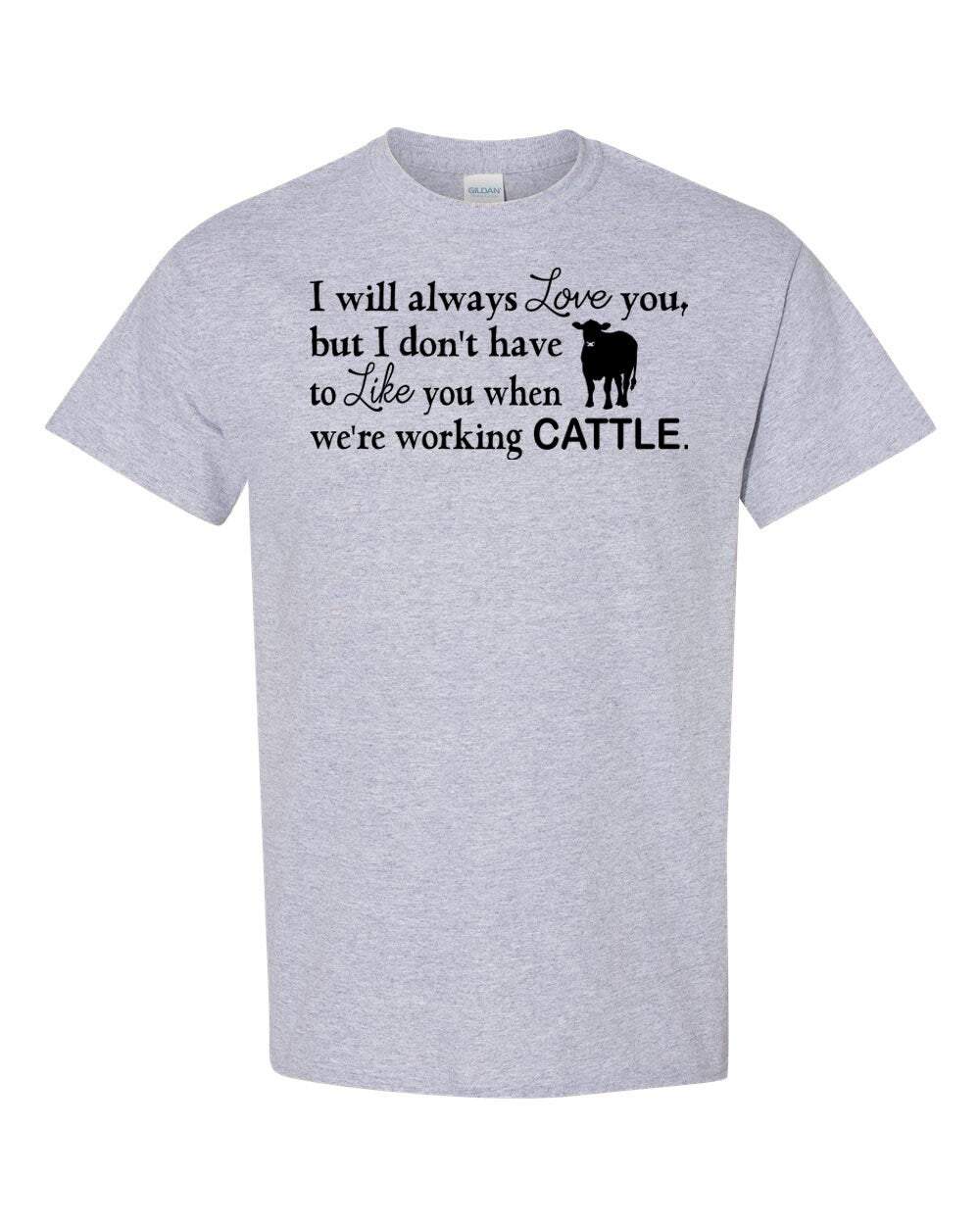 I Don't Have to Like You When Working Cattle Download | Cryin Creek