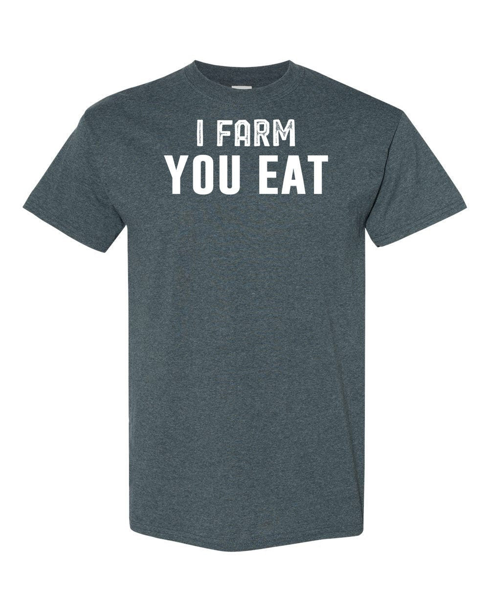 I Farm You Eat Adult Cotton Unisex T-Shirt - 0