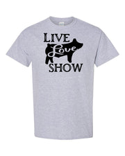 Live Love Show (Hog) Adult Cotton T-Shirt | Cryin Creek