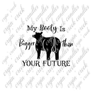 My Booty is Bigger Than Your Future Download - 0