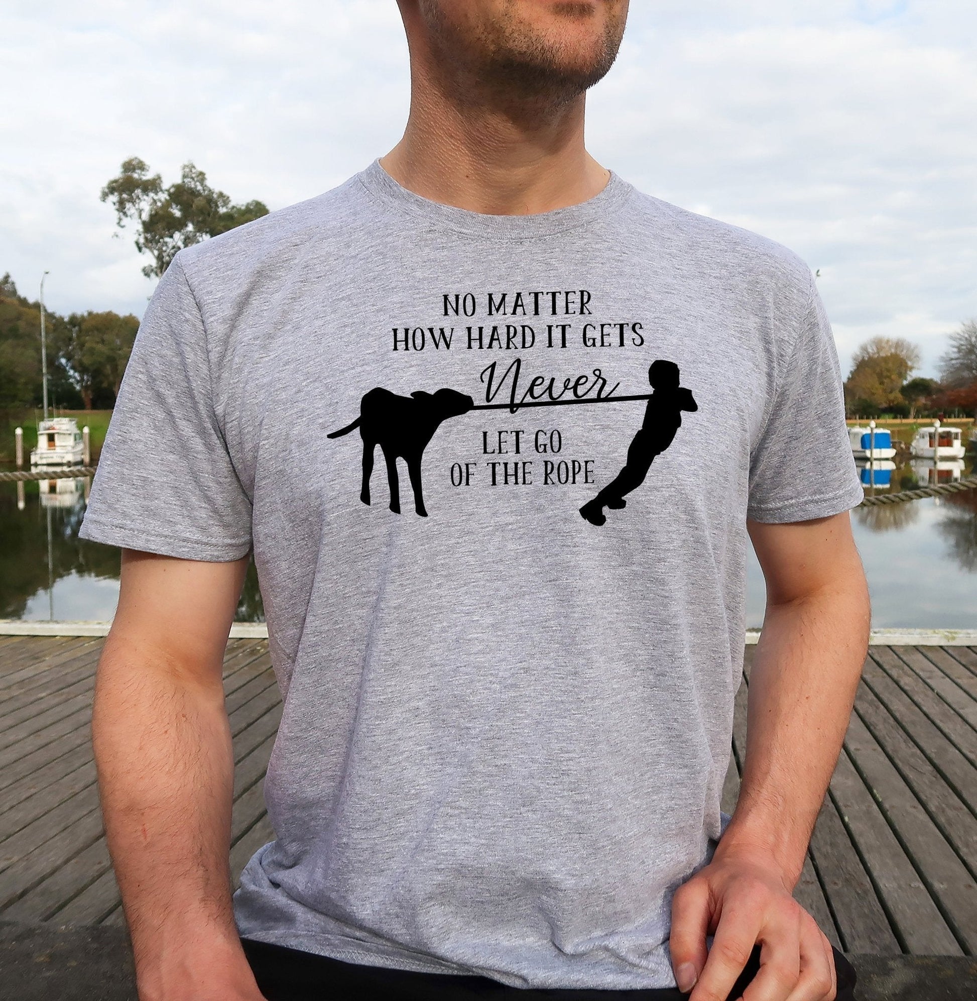 No Matter How Hard it Gets Never Let Go of the Rope (Male) Adult/Youth Cotton T-Shirt | Cryin Creek
