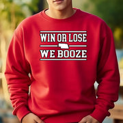 Red sweatshirt with Win or Lose We Booze design