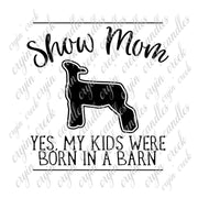 Show Mom Download: Yes My Kids Were Born in a Barn | Cryin Creek